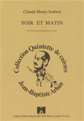 Claude-Henry Joubert: Soir et Matin: Ensemble de Cuivres