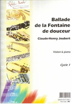 Claude-Henry Joubert: Ballade de la Fontaine de Douceur: Violon et Accomp.
