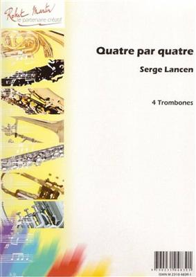 Serge Lancen: Quatre Par Quatre: Trombone (Ensemble)