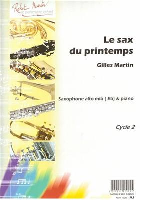 Gilles Martin: Le Sax du Printemps: Saxophone Alto et Accomp.