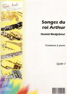 Medjebeur Hamid: Songes du Roi Arthur: Trombone et Accomp.