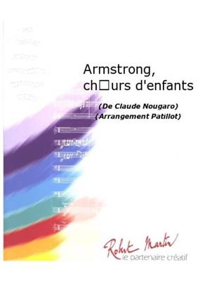 Claude Nougaro: Armstrong, Choeurs d´Enfants: (Arr. Patillot): Chœur Mixte et Accomp.