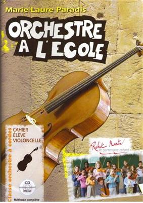 Marie Laure Paradis: Orchestre à l'école Cahier de l'élèVe Violoncelle: Solo pour Violoncelle