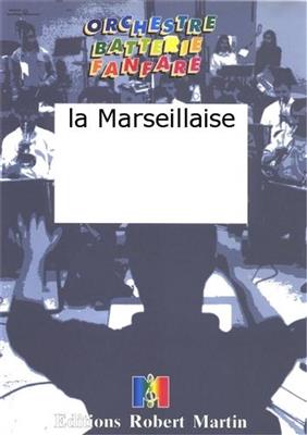 Claude Joseph Rouget de Lisle: La Marseillaise (Batterie-Fanfare): (Arr. Paul Florentin): Orchestre d'Harmonie