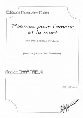 Annick Chartreux: Poèmes pour l'Amour et la Mort: Chant et Autres Accomp.