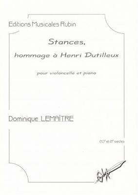 Dominique Lemaître: Stances - Hommage À Henri Dutilleux: Violoncelle et Accomp.