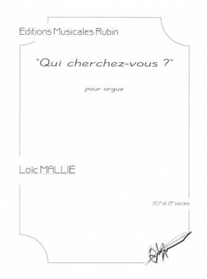 Loïc Mallié: Qui Cherchez-Vous ?: Orgue