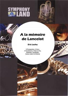 Eric Lochu: A la mémoire de Lancelot: Ensemble de Cuivres