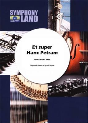 Jean Louis Cadée: Et Super Hanc Petram: Orgue