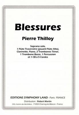 Pierre Thilloy: Blessures: Chant et Autres Accomp.