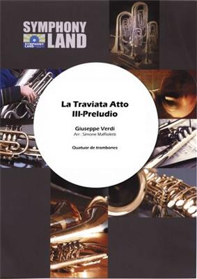 Giuseppe Verdi: La Traviata Atto III-Preludio: (Arr. Simone Maffioletti): Trombone (Ensemble)