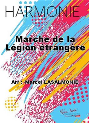Marche de la Légion Etrangère: (Arr. Marcel Lasalmonie): Orchestre d'Harmonie