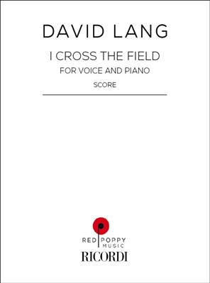David Lang: I Cross the Field: Chant et Piano