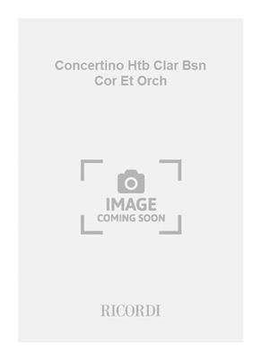 Henri Martelli: Concertino Htb Clar Bsn Cor Et Orch: Orchestre Symphonique