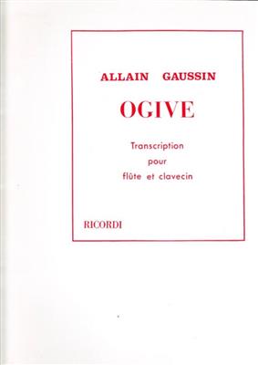 Allain Gaussin: Ogive Flute Et Clavecin: Solo pour Flûte Traversière