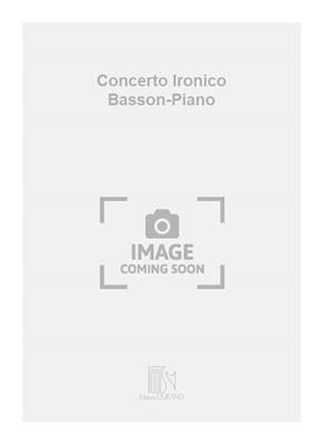 Pierre-Max Dubois: Concerto Ironico Basson-Piano: Solo pour Basson