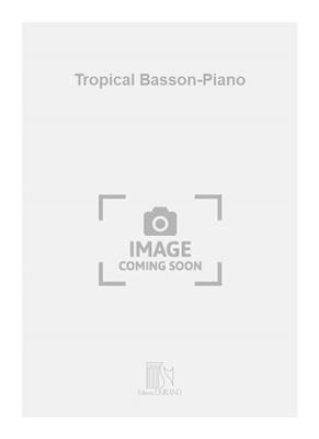 Pierre-Max Dubois: Tropical Basson-Piano: Solo pour Basson