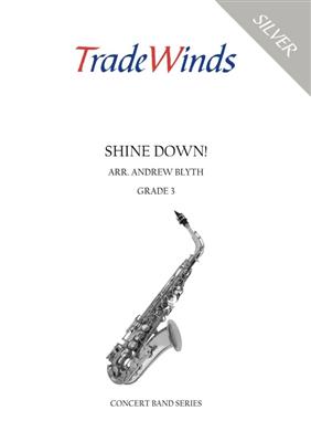 Shine Down: (Arr. Andrew Blyth): Orchestre d'Harmonie