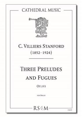 C. Villiers Stanford: Three preludes and fugues, op.139: Orgue