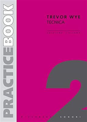 Trevor Wye: Practice Book Ed. Italiana 2: Tecnica: Solo pour Flûte Traversière