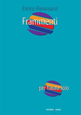 Enrico Pieranunzi: Frammenti Per Flauto Solo: Solo pour Flûte Traversière