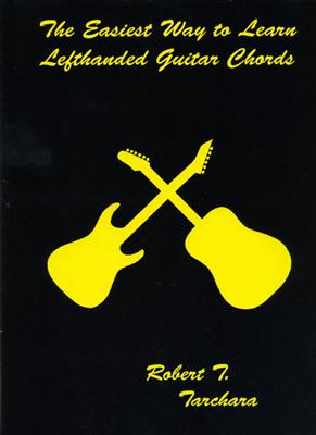 Robert Tarchara: Easiest Way To Learn Left-Handed Guitar: Solo pour Guitare