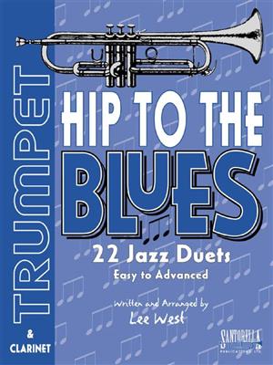 L West: Hip To The Blues For Trumpet & Clarinet: Duo Mixte