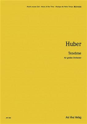 Klaus Huber: Tenebrae: Orchestre Symphonique