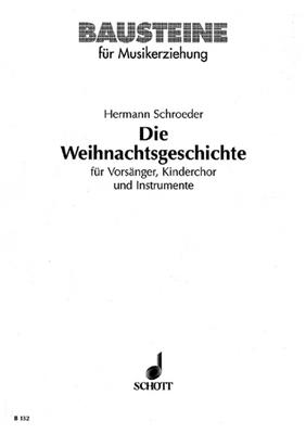 Hermann Schroeder: Die Weihnachtsgeschichte: Chœur d'Enfants et Accomp.