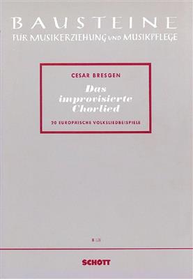 Cesar Bresgen: Das improvisierte Chorlied: Chœur Mixte et Ensemble