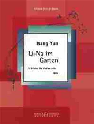 Isang Yun: Li-Na In The Garden: Solo pour Violons