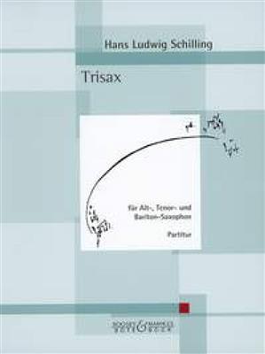 Hans-Ludwig Schilling: Trisax: Saxophones (Ensemble)