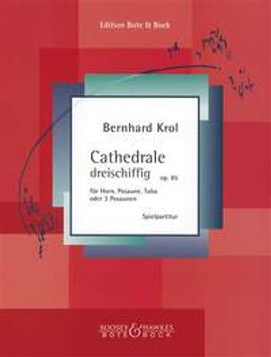 Bernhard Krol: Cathedrale op. 85: Trombone (Ensemble)