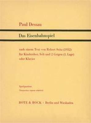 Paul Dessau: Das Eisenbahnspiel: Chœur d'enfants et Piano/Orgue