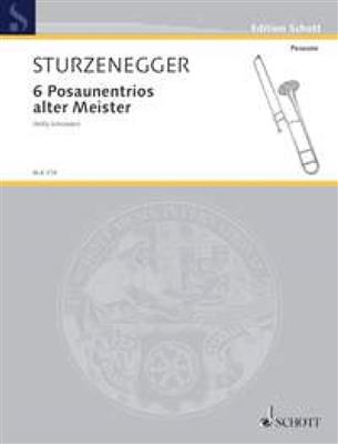 6 Posaunentrios alter Meister: (Arr. Kurt Sturzenegger): Trombone (Ensemble)
