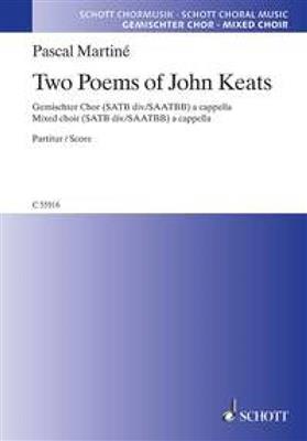 Pascal Martiné: Two Poems of John Keats: Chœur Mixte A Cappella