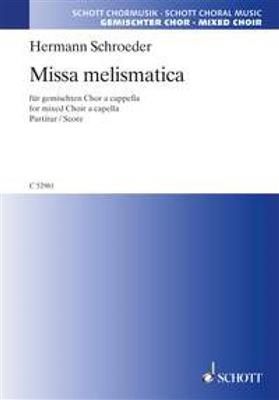 Hermann Schroeder: Missa melismatica: Chœur Mixte A Cappella
