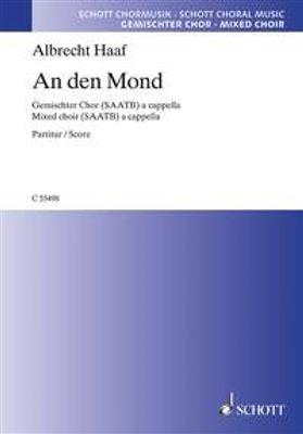 Albrecht Haaf: An den Mond: Chœur Mixte A Cappella