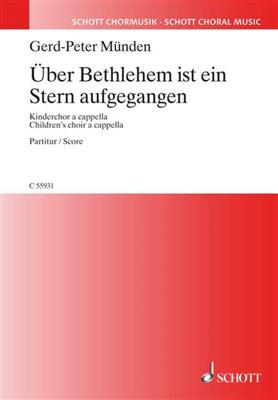 Gerd-Peter Münden: Über Bethlehem Ist Ein Stern Aufgegangen: Chœur d'Enfants A Capella