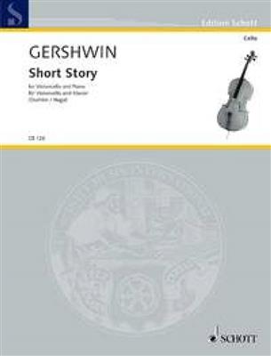 George Gershwin: Short Story (Dushkin/Hegyi): Violoncelle et Accomp.