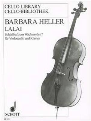 Barbara Heller: Lalai: Violoncelle et Accomp.