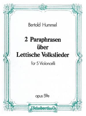 Bertold Hummel: 2 Paraphrasen uber lettische Volkslieder op. 59e: Violoncelles (Ensemble)