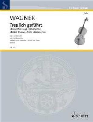 Richard Wagner: Treulich gefuhrt WWV 75: (Arr. Wolfgang Birtel): Violoncelles (Ensemble)