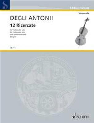 Gianbattista Degli Antonii: 12 Ricercate: Solo pour Violoncelle