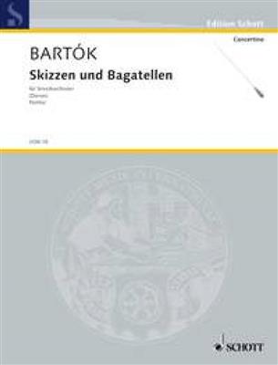 Béla Bartók: Skizzen und Bagatellen: (Arr. Gabor Darvas): Orchestre à Cordes