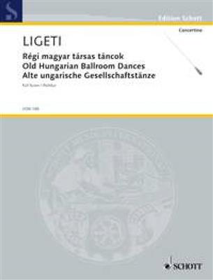 György Ligeti: Regi magyar tarsas tancok: (Arr. György Ligeti): Ensemble de Chambre