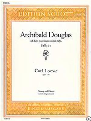 Carl Loewe: Archibald Douglas op. 128: Chant et Piano