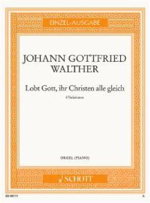 Johann Gottfried Walther: Lobt Gott Ihr Christen Alle: Orgue