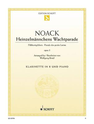 Kurt Noack: Heinzelmännchens Wachtparade op. 5: Clarinette et Accomp.