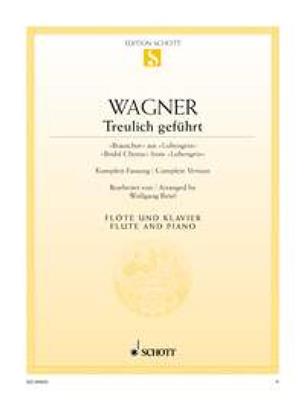 Richard Wagner: Treulich geführt WWV 75: Flûte Traversière et Accomp.
